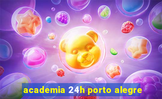 academia 24h porto alegre